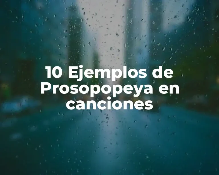 10 Ejemplos de Prosopopeya en canciones