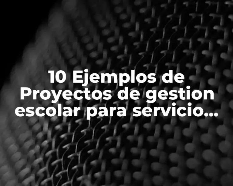 10 Ejemplos de Proyectos de gestion escolar para servicio profesional docente