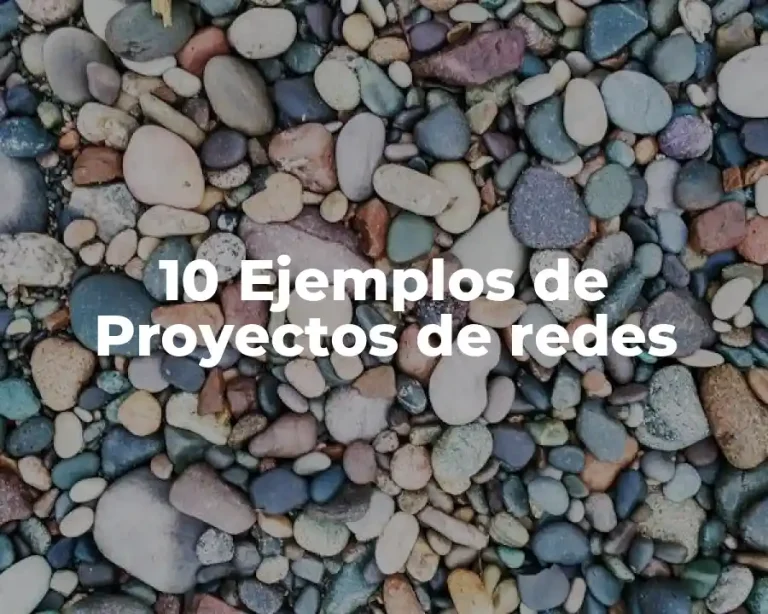 10 Ejemplos de Proyectos de redes