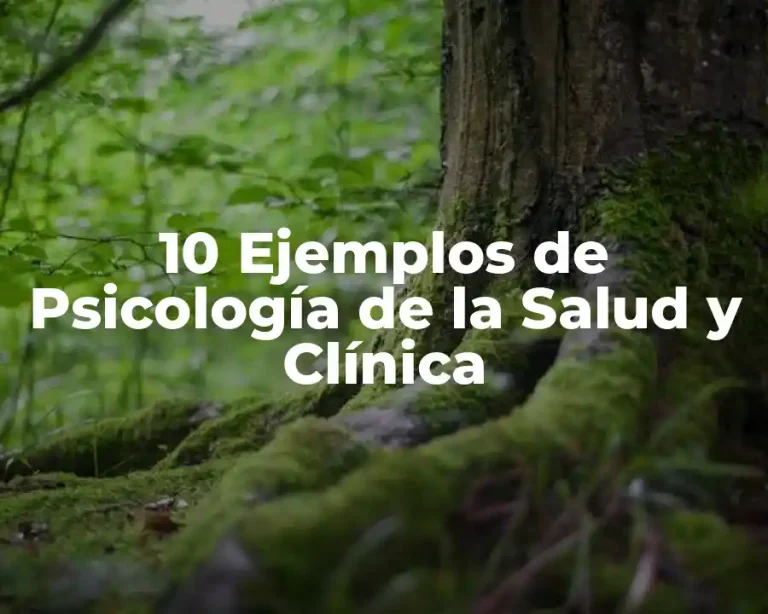 10 Ejemplos de Psicología de la Salud y Clínica