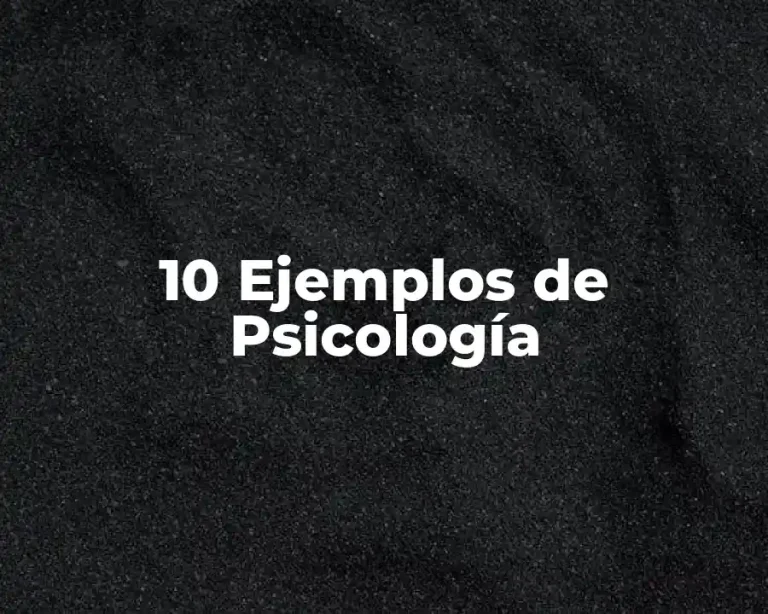 10 Ejemplos de Psicología