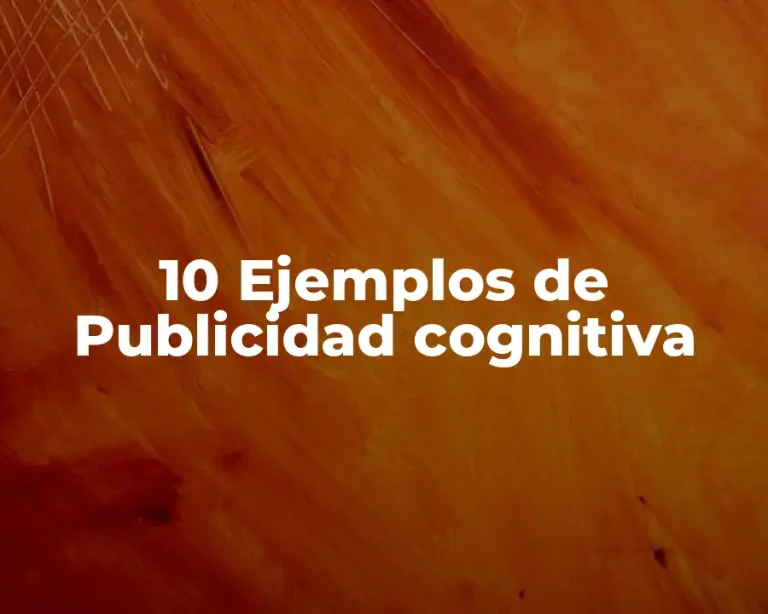 10 Ejemplos de Publicidad cognitiva