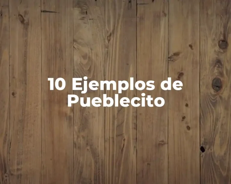 10 Ejemplos de Pueblecito