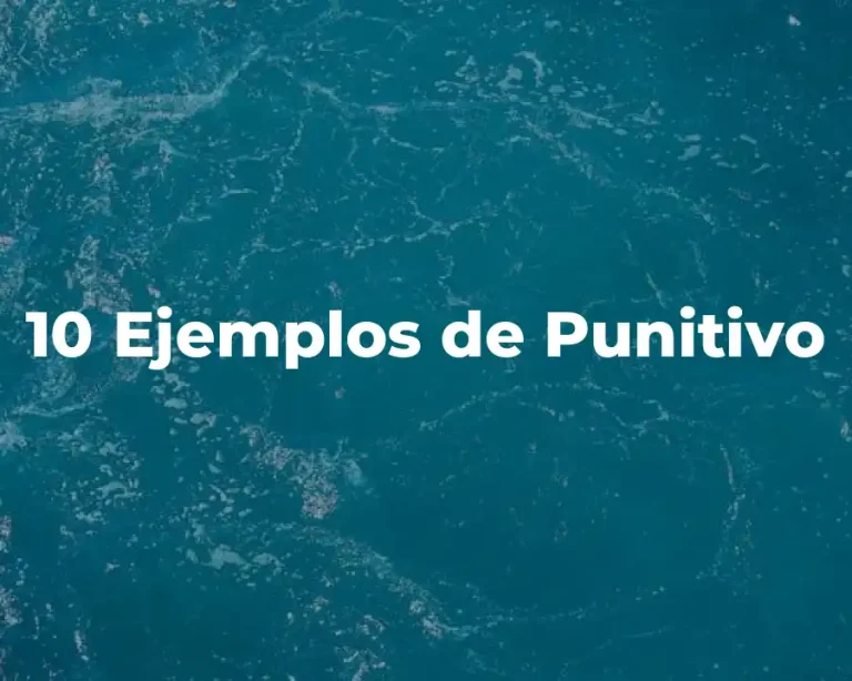 10 Ejemplos de Punitivo