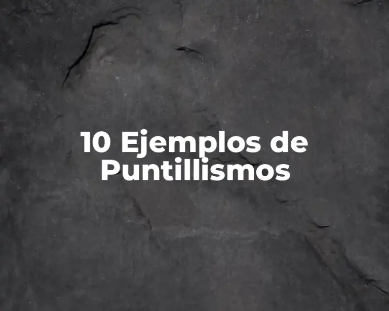 10 Ejemplos de Puntillismos