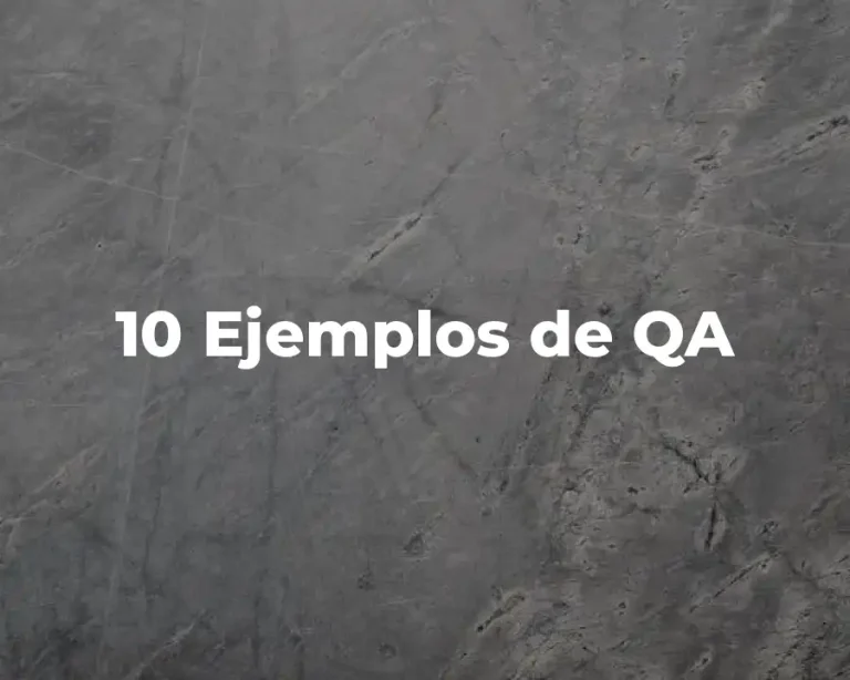 10 Ejemplos de QA