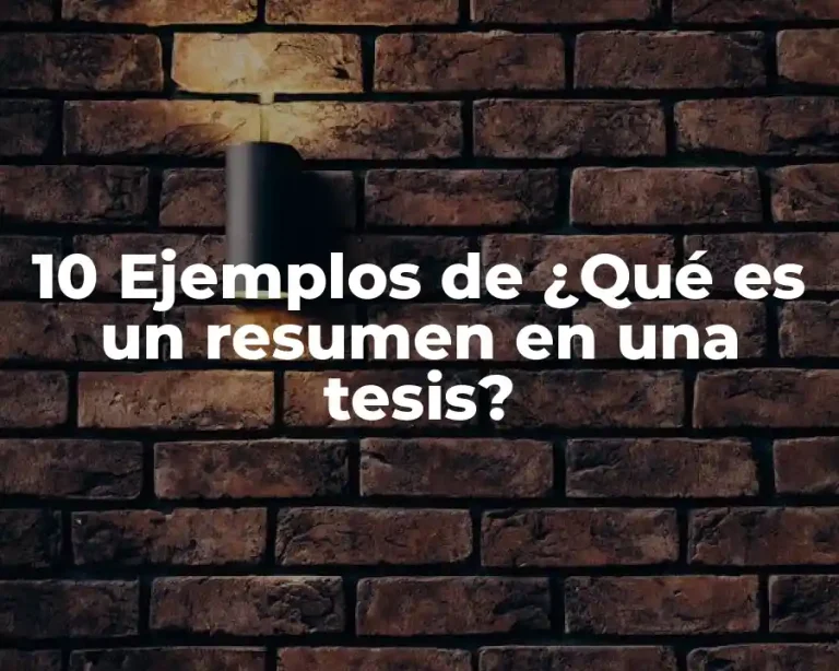 10 Ejemplos de ¿Qué es un resumen en una tesis?