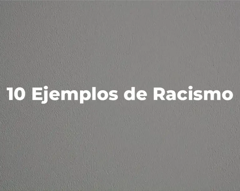 10 Ejemplos de Racismo