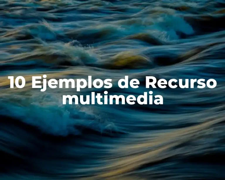 10 Ejemplos de Recurso multimedia