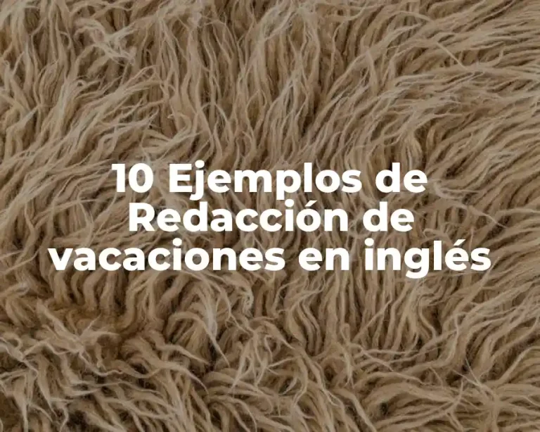 10 Ejemplos de Redacción de vacaciones en inglés