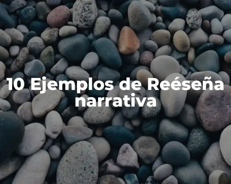 10 Ejemplos de Reéseña narrativa