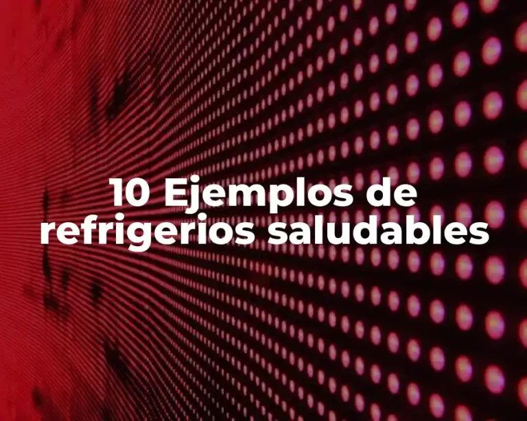 10 Ejemplos de refrigerios saludables