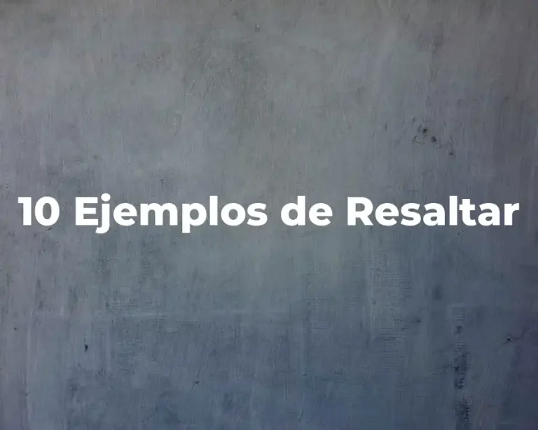 10 Ejemplos de Resaltar