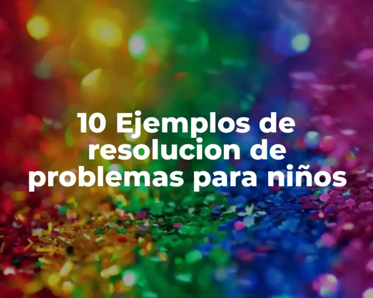 10 Ejemplos de resolucion de problemas para niños