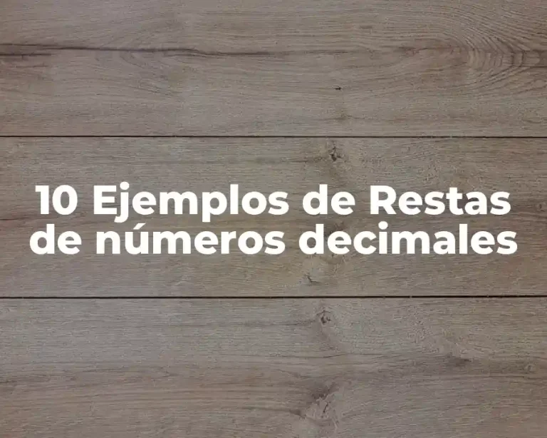 10 Ejemplos de Restas de números decimales