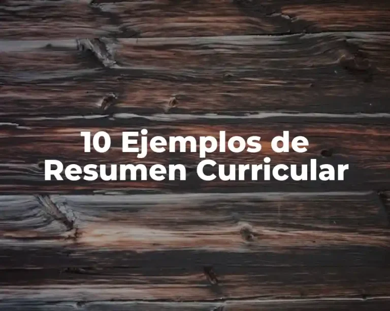 10 Ejemplos de Resumen Curricular