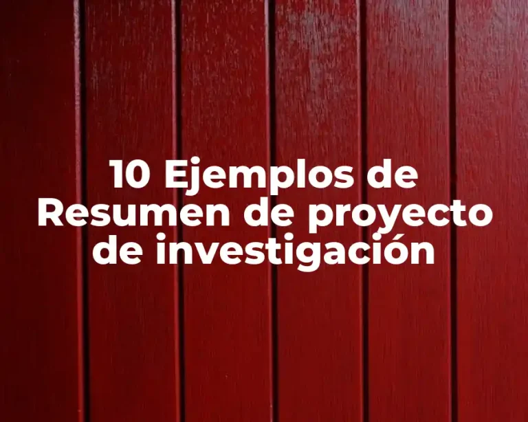 10 Ejemplos de Resumen de proyecto de investigación