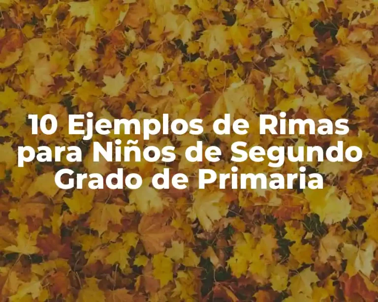 10 Ejemplos de Rimas para Niños de Segundo Grado de Primaria