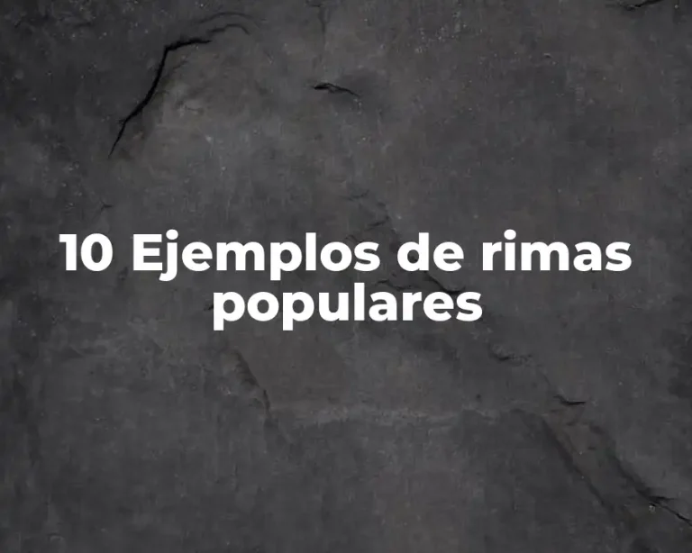 10 Ejemplos de rimas populares