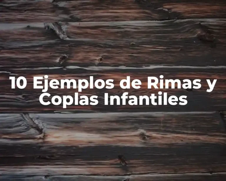 10 Ejemplos de Rimas y Coplas Infantiles