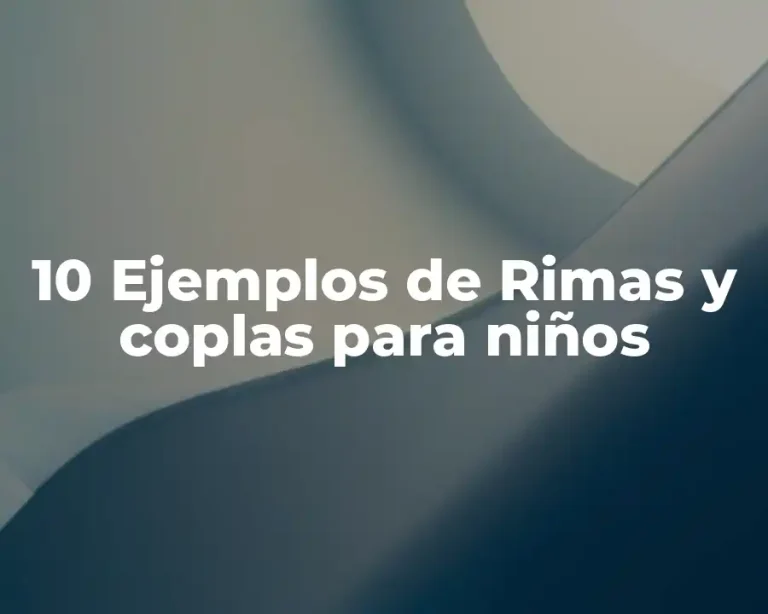 10 Ejemplos de Rimas y coplas para niños