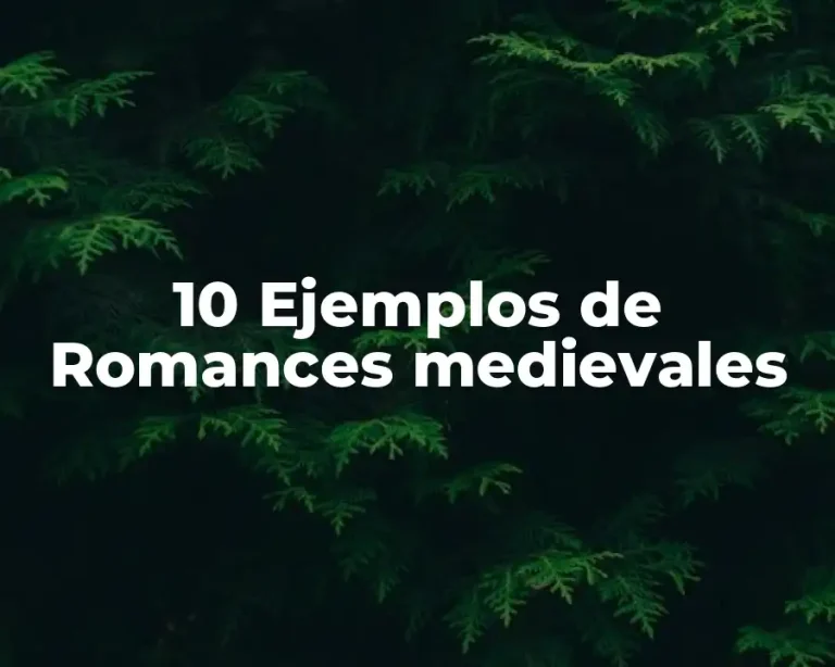 10 Ejemplos de Romances medievales