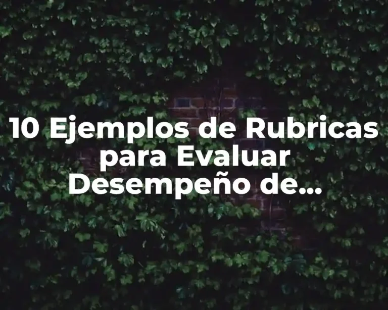 10 Ejemplos de Rubricas para Evaluar Desempeño de Matemáticas en Secundaria