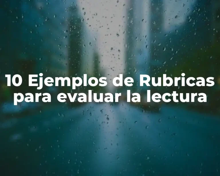10 Ejemplos de Rubricas para evaluar la lectura