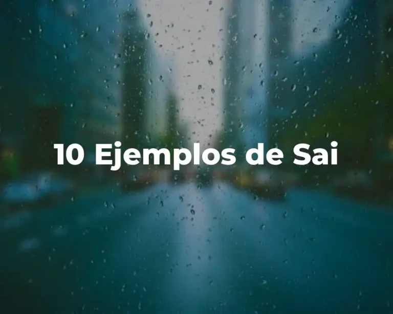 10 Ejemplos de Sai