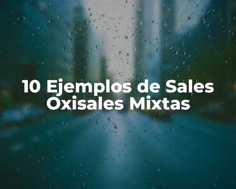 10 Ejemplos de Sales Oxisales Mixtas