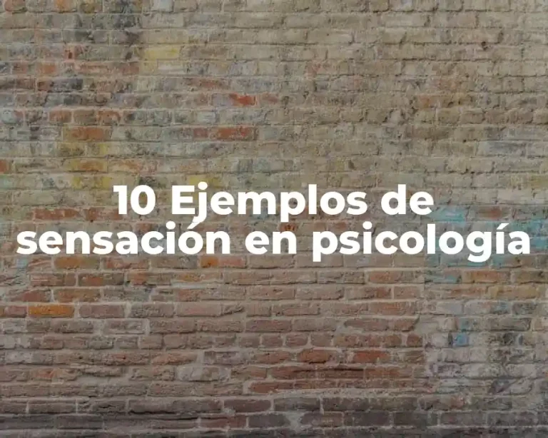10 Ejemplos de sensación en psicología