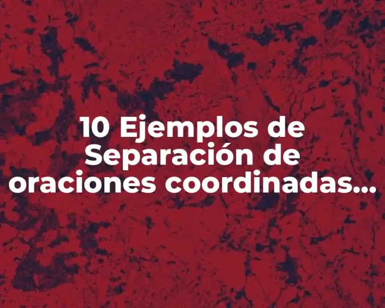 10 Ejemplos de Separación de oraciones coordinadas sin la conjunción y