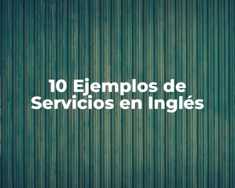10 Ejemplos de Servicios en Inglés