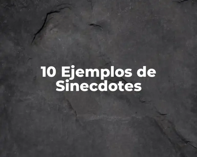 10 Ejemplos de Sinecdotes