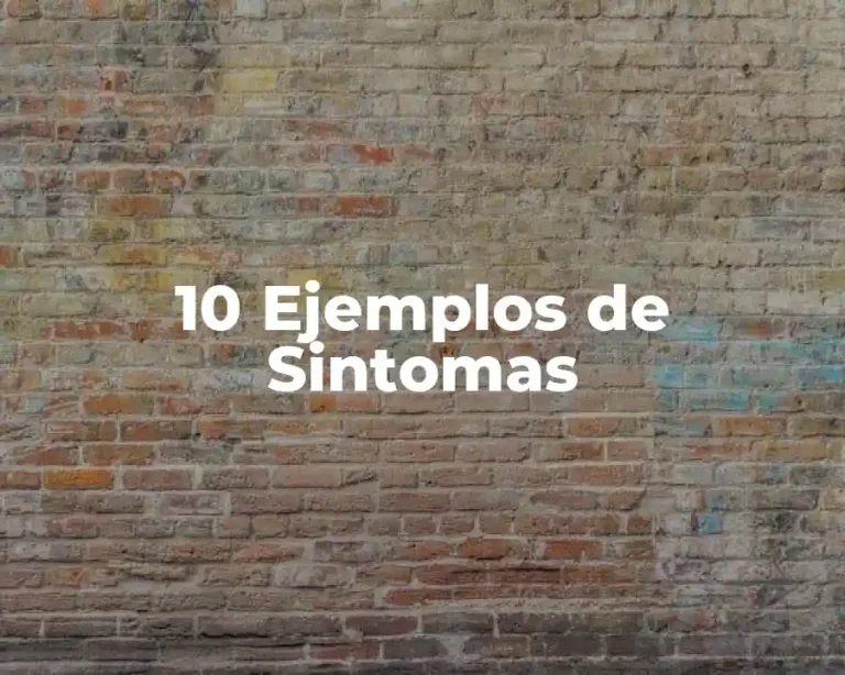 10 Ejemplos de Sintomas