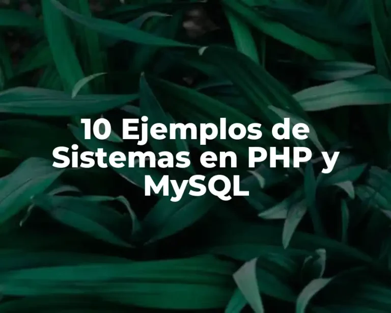 10 Ejemplos de Sistemas en PHP y MySQL