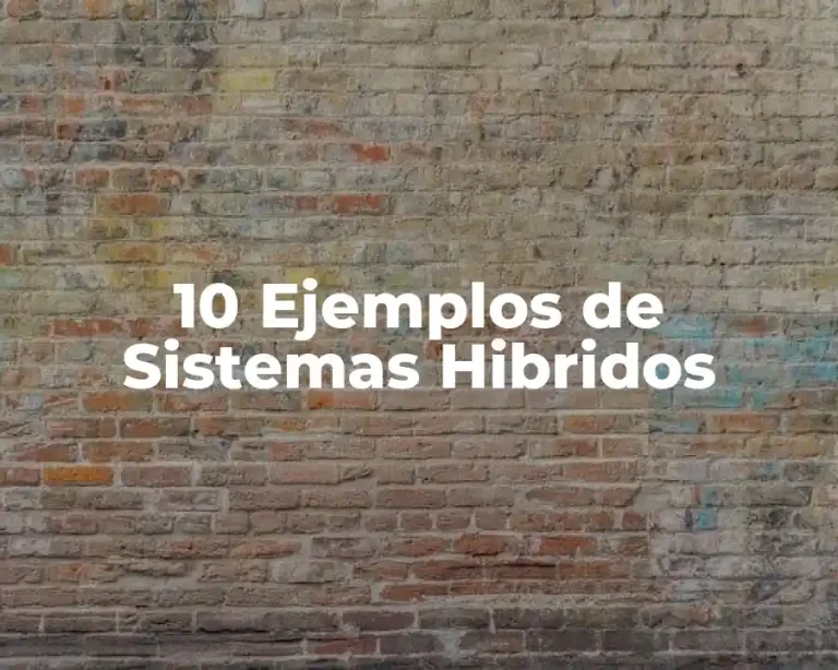 10 Ejemplos de Sistemas Hibridos
