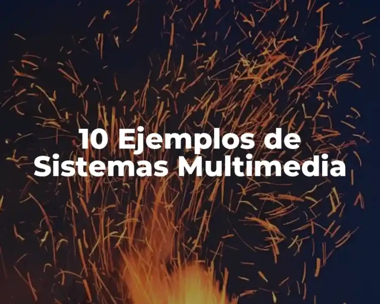 10 Ejemplos de Sistemas Multimedia
