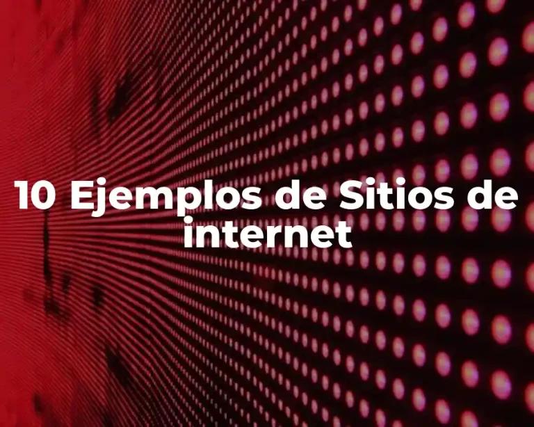 10 Ejemplos de Sitios de internet