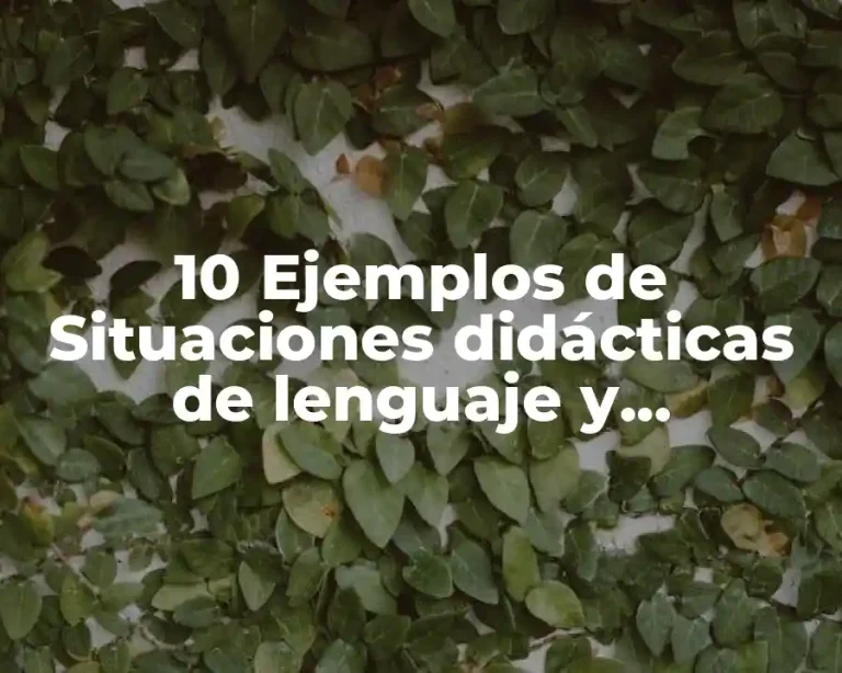 10 Ejemplos de Situaciones didácticas de lenguaje y comunicación en preescolar