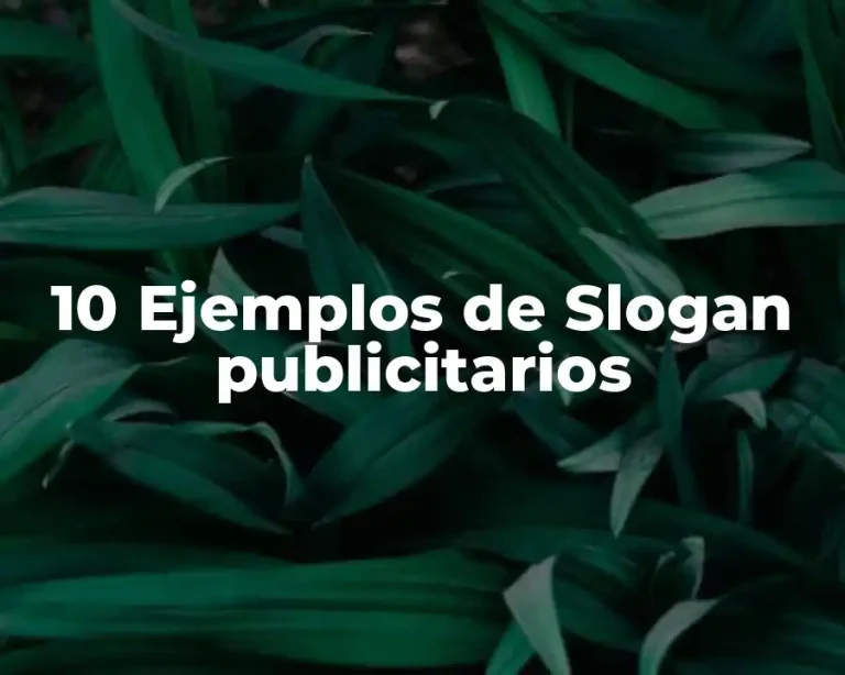 10 Ejemplos de Slogan publicitarios
