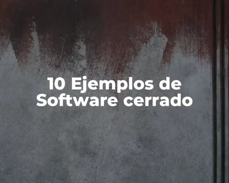 10 Ejemplos de Software cerrado