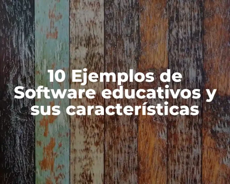 10 Ejemplos de Software educativos y sus características