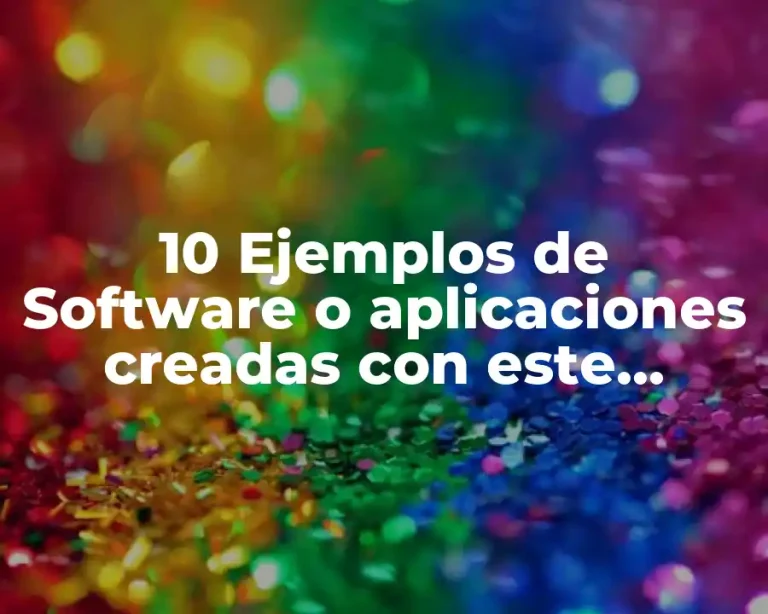 10 Ejemplos de Software o aplicaciones creadas con este lenguaje C++