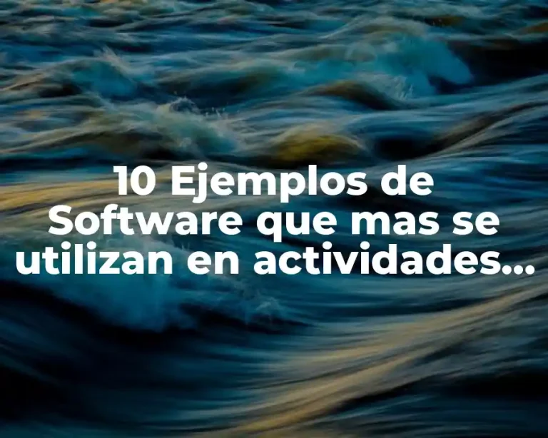 10 Ejemplos de Software que mas se utilizan en actividades escolares