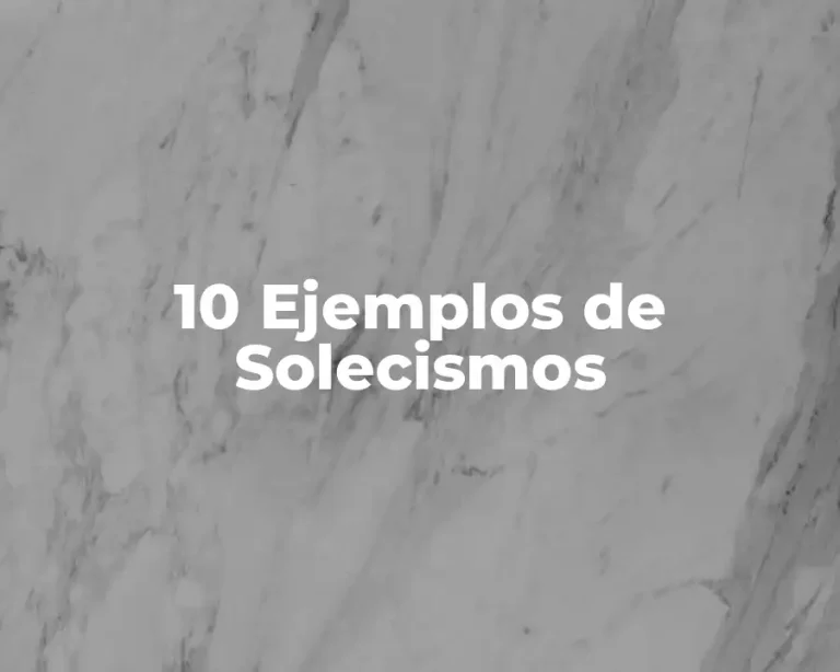 10 Ejemplos de Solecismos