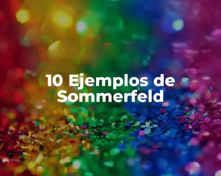 10 Ejemplos de Sommerfeld
