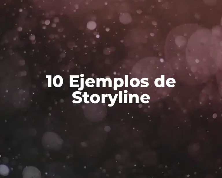 10 Ejemplos de Storyline