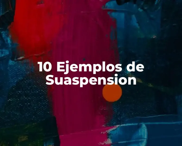 10 Ejemplos de Suaspension