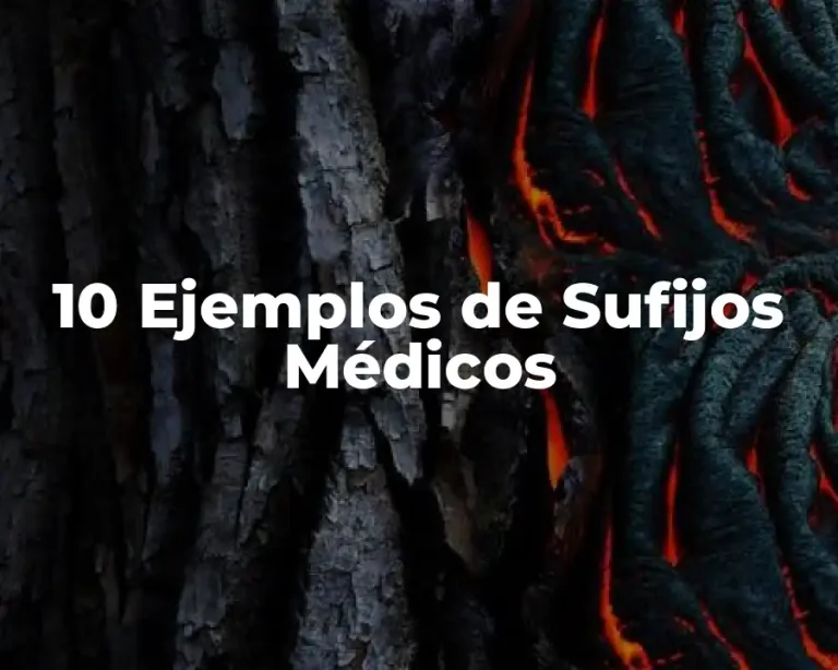 10 Ejemplos de Sufijos Médicos